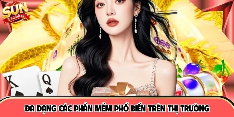 Đa dạng các phần mềm phổ biến trên thị trường
